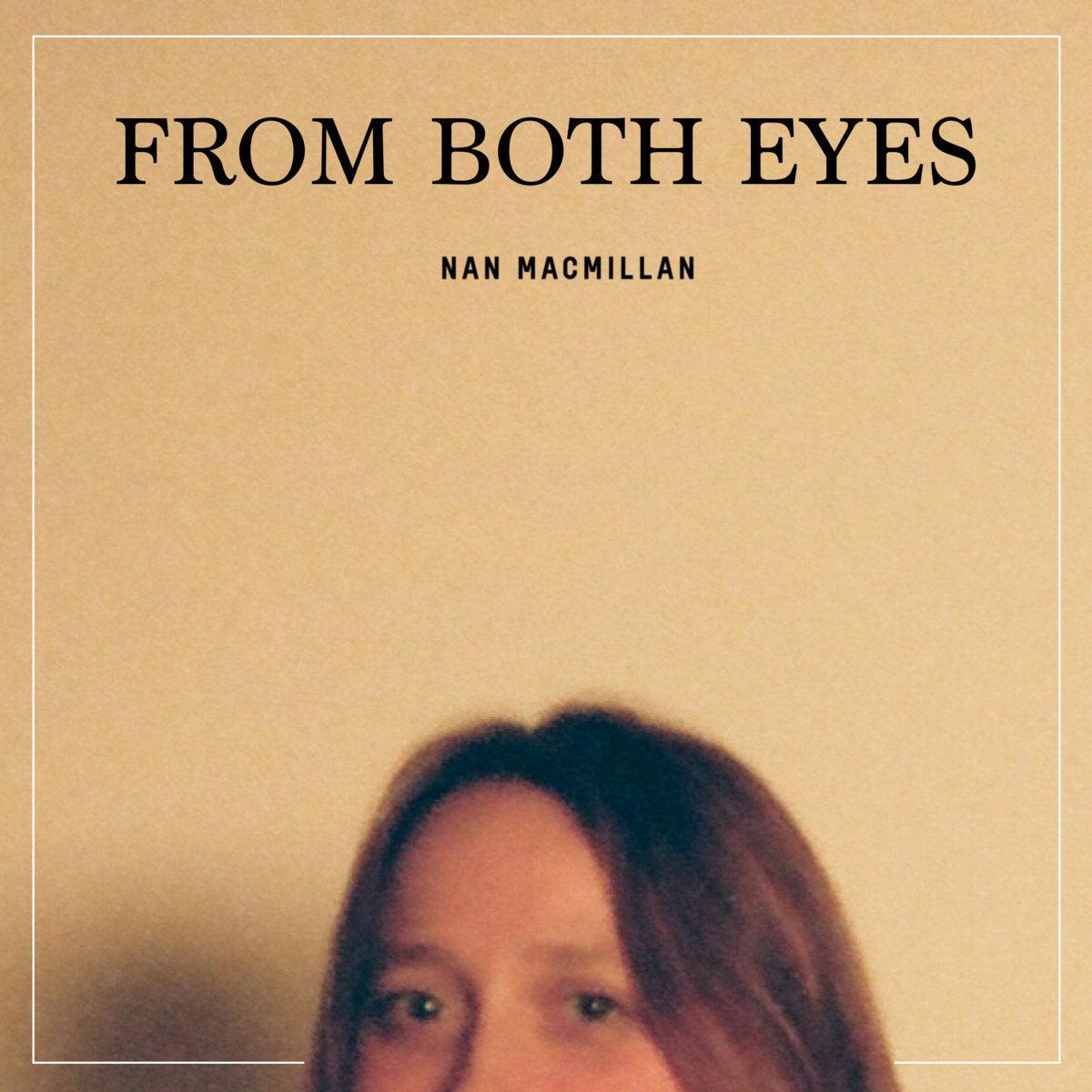 MacMillan, Nan — From Both Eyes (x)