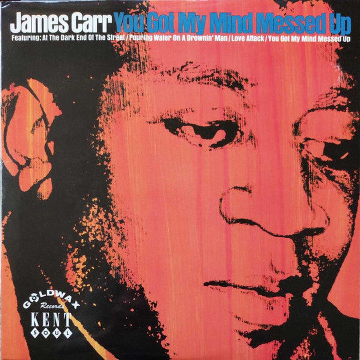 James Carr – You Got My Mind Messed Up (Arrives in 21 Days)