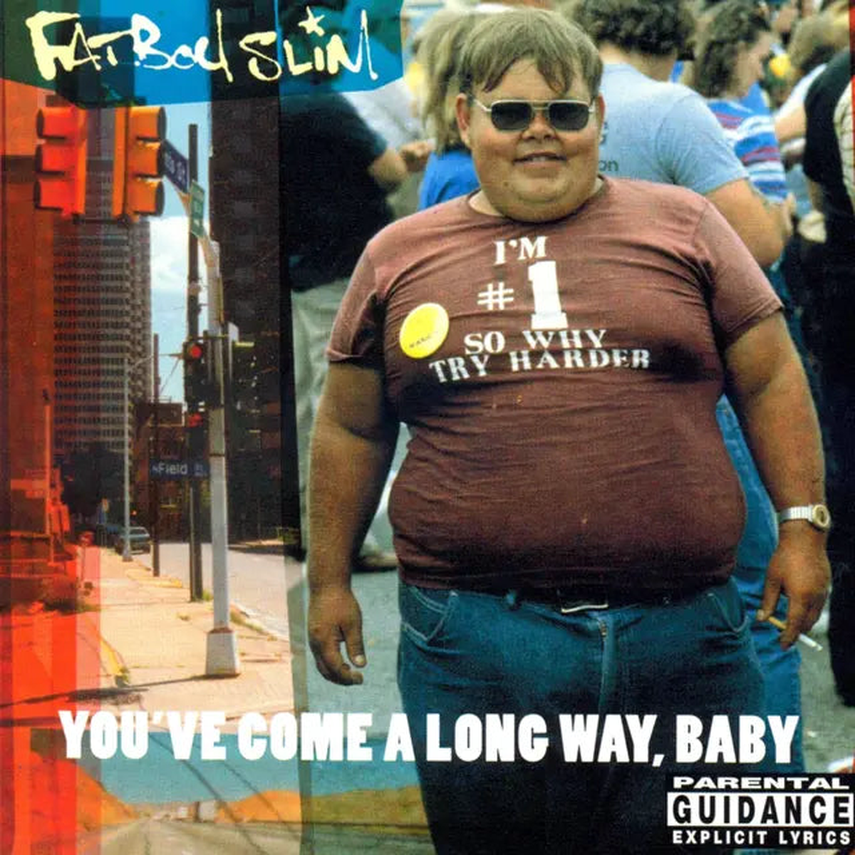 Fatboy Slim – You’ve Come A Long Way Baby (Quick Ship)
