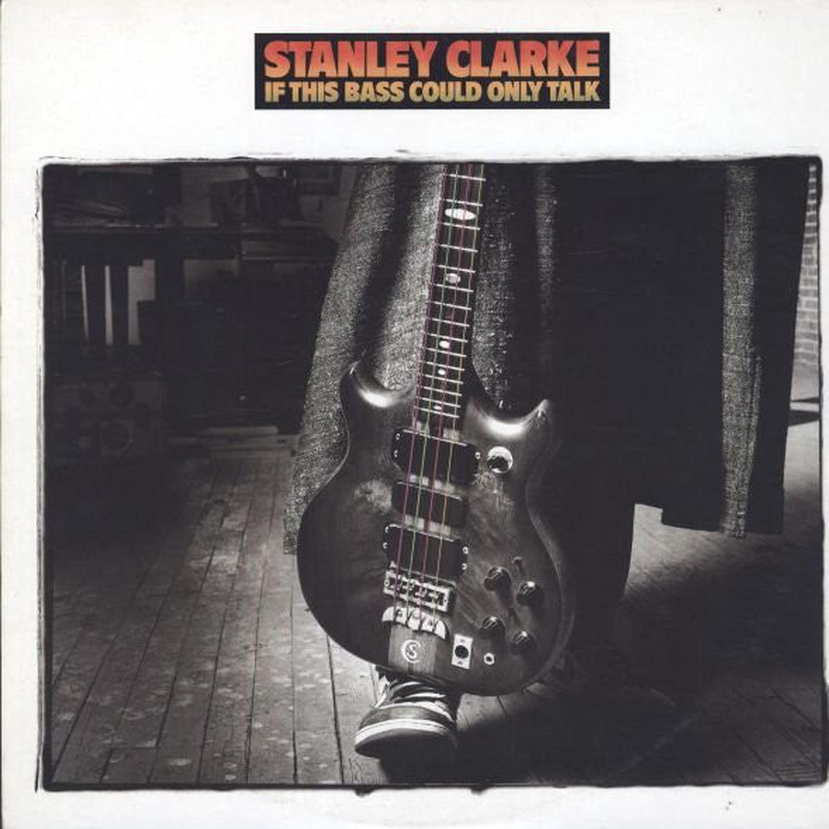 Stanley Clarke If This Bass Could Only Talk -1988- Jazz, Funk / Soul (vinyl)