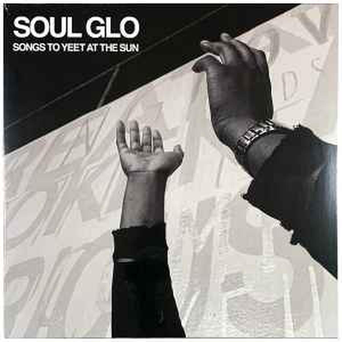 Soul Glo — Songs To Yeet At The Sun (splatter)