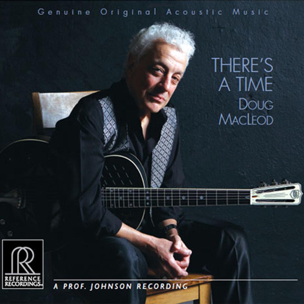 Doug MacLeod – There’s A Time (Reference Recordings) (Half Speed Mastered) (Arrives in 30 days)