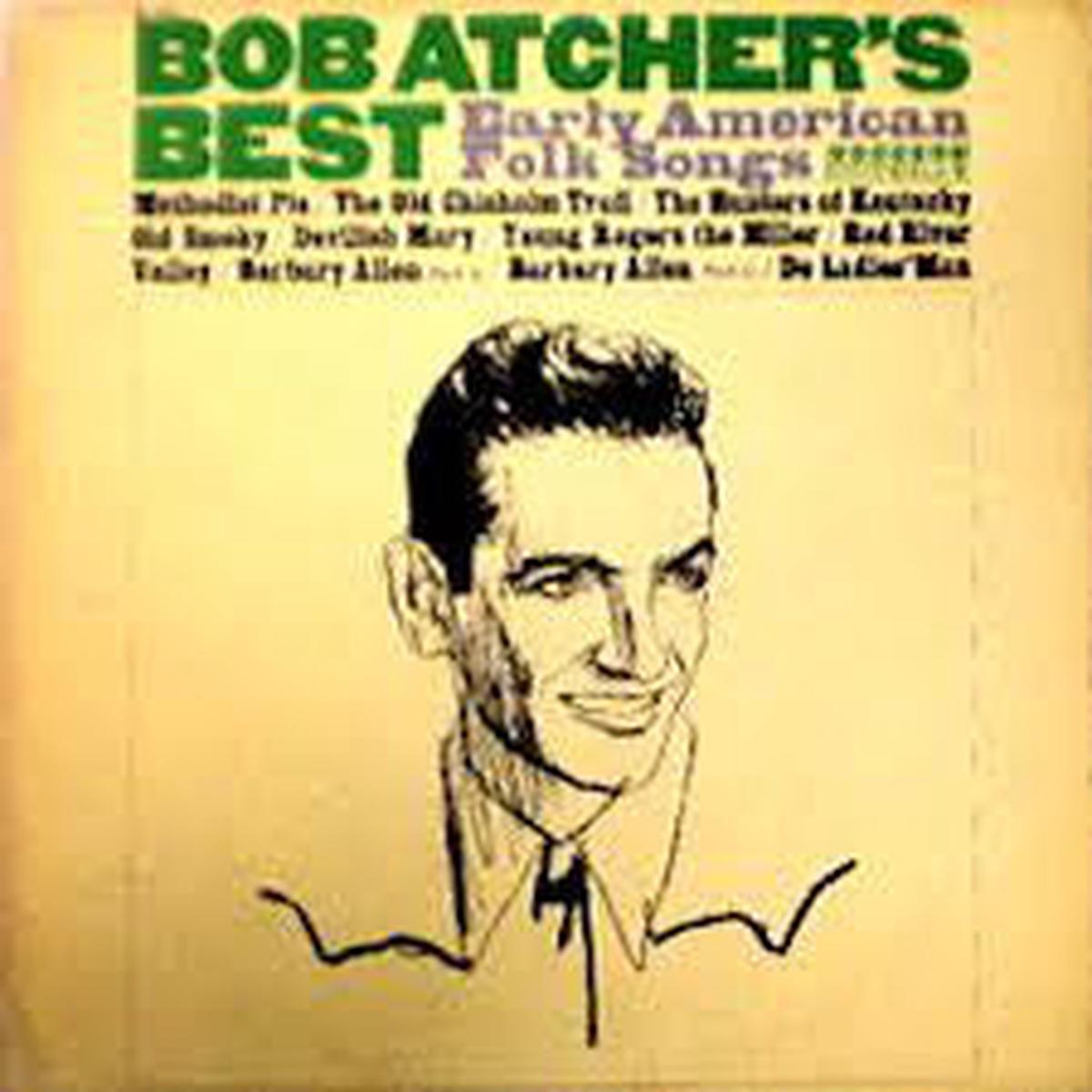 Bob Atcher Bob Atcher’s Best Early American Folk Songs – 1964 – Folk (Rare Vinyl)