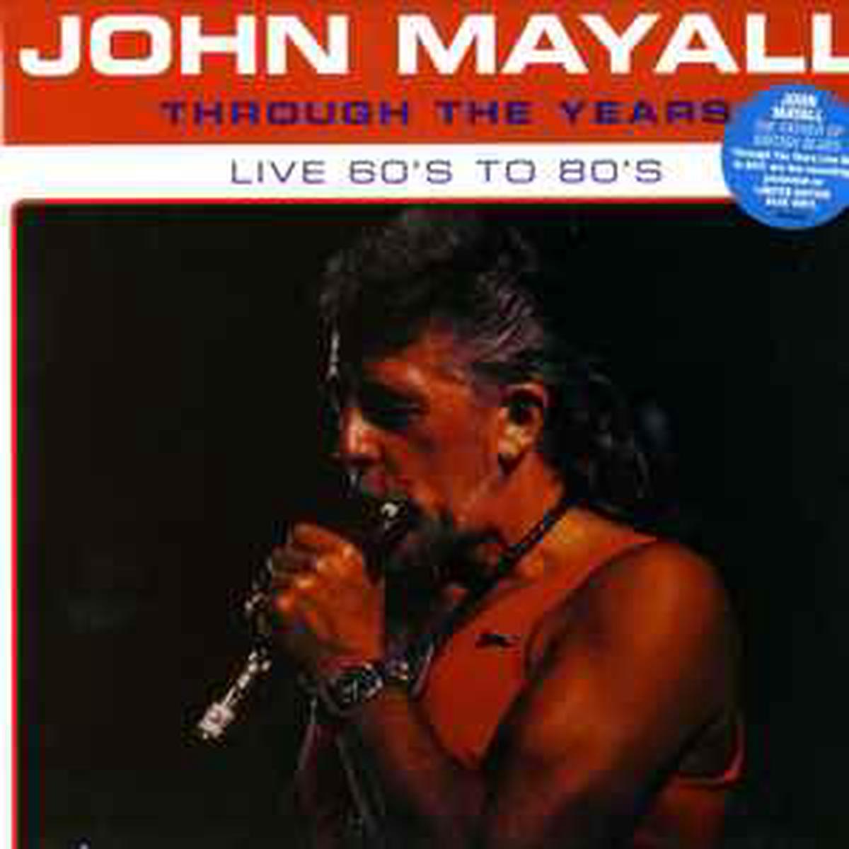 Mayall, John — Through The Years Live 60s To 80s