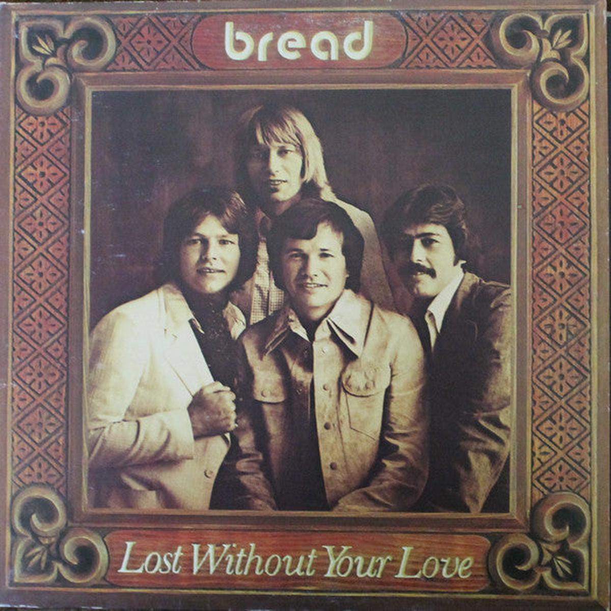 Bread  Lost Without Your Love – 1977-  Classic Rock (vinyl)